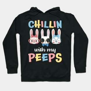 Chillin With My Peeps T-Shirt Bunny Happy Easter Gift Hoodie